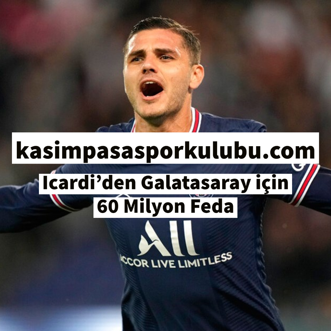 Icardi den Galatasaray I in 60 Milyon Feda Kas mpa a Spor Kul b icardi-den-galatasaray-i-in-60-milyon-feda-kas-mpa-a-spor-kul-b